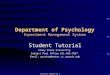 Department of Psychology Experiment Management System Student Tutorial Stony Brook University Subject Pool Office 631-632-7027 Email: psychsp@notes.cc.sunysb.edu