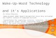 Wake-Up-Word Technology and it’s Applications Dr. Veton Këpuska Wake-Up-Word (WUW) Speech Recognition Voice Only Activated Air-Traffic Control of Unmanned
