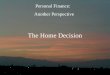 The Home Decision Personal Finance: Another Perspective