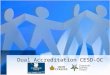 Dual Accreditation CESD-OC. Topics Community Learning Campus (CLC) Dual Credit History Pilot Project What we’ve done What we’re learning Questions “My