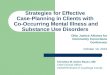 Strategies for Effective Case-Planning in Clients with Co-Occurring Mental Illness and Substance Use Disorders Christina M. Delos Reyes, MD Chief Clinical