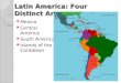 Latin America: Four Distinct Areas Mexico Central America South America Islands of the Caribbean
