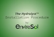 The Hydrolyst ™ Installation Procedure by. Vinegar Spray Bottle As a safety precaution every installer is required to carry a vinegar spray bottle. It