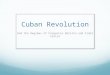 Cuban Revolution And the Regimes of Fulgencio Batista and Fidel Castro