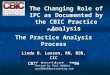The Practice Analysis Process Linda B. Laxson, RN, BSN, CIC CBIC President, 2006 Part I The Changing Role of IPC as Documented by the CBIC Practice Analysis
