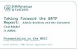 Taking forward the BRTF Report: Admin Burdens and the Standard Cost Model in HMRC Presentation to the BRCC Craig Richardson, HMRC Analysis Steve Webster,