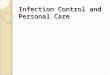 Infection Control and Personal Care 1. WELCOME Introductions House keeping Breaks Location of washrooms 2