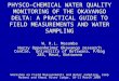 PHYSCO-CHEMICAL WATER QUALITY MONITORING OF THE OKAVANGO DELTA: A PRACTICAL GUIDE TO FIELD MEASUREMENTS AND WATER SAMPLING W. R.L. Masamba Harry Oppenheimer