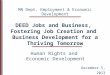 December 5, 2013 MN Dept. Employment & Economic Development DEED Jobs and Business, Fostering Job Creation and Business Development for a Thriving Tomorrow