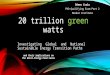 Investigating Global and National Sustainable Energy Transition Paths Dénes Csala PhD Qualifying Exam Part 2 Masdar Institute 20 trillion green watts and
