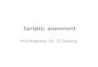 Geriatric assessment Prof Mollentze / Dr. D. Greyling