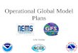 Operational Global Model Plans John Derber. Timeline July 25, 2013: Completion of phase 1 WCOSS transition August 20, 2013: GDAS/GFS model/analysis upgrade
