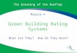 The Greening of the Rooftop Module 4 Green Building Rating Systems What Are They? How Do They Work?