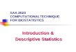 SAA 2023 COMPUTATIONALTECHNIQUE FOR BIOSTATISTICS Introduction & Descriptive Statistics