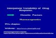 Interpatient Variability of Drug Response. Genetic Factors Pharmacogenetics PGx chapter: Website:   Pharmacogenomics