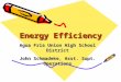 Energy Efficiency Agua Fria Union High School District John Schmadeke, Asst. Supt. Operations