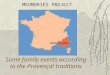 Some family events according to the Provençal traditions MEUMORIES PROJECT