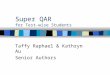 Super QAR for Test-wise Students Taffy Raphael & Kathryn Au Senior Authors