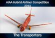 AIAA Hybrid Airliner Competition 2013 The Transporters