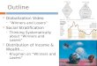Outline  Globalization Video  “Winners and Losers”  Social Stratification  Thinking Systematically about “Winners and Losers”  Distribution of Income