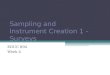Sampling and Instrument Creation 1 - Surveys EDUC 894 Week 4