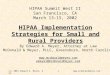 (c) 2001 Edward A. Meyer, Esq. HIPAA Summit West II San Francisco, CA March 13-15, 2002 HIPAA Implementation Strategies for Small