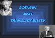 An important contribution to translation studies and to the definition of the concept of "translatability" from a semiotic point of view comes from Lotman,