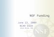 NSF Funding June 23, 2004 NCAR ESCA Peter Milne, NSF