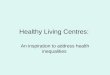 Healthy Living Centres: An inspiration to address health inequalities