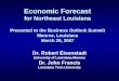 Economic Forecast for Northeast Louisiana Presented to the Business Outlook Summit Monroe, Louisiana March 29, 2007 Dr. Robert Eisenstadt University of