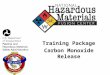 Training Package Carbon Monoxide Release. Module 0: Introduction  Course goal  National Hazardous Materials Fusion Center: –Purpose –RIST  Conducting