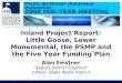 Pacific Northwest Waterways Association 2008 MID-YEAR MEETING Inland Project Report: Little Goose, Lower Monumental, the PSMP and the Five Year Funding