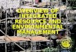Integrated Resource and Environmental Management1 OVERVIEW OF INTEGRATED RESOURCE AND ENVIRONMENTAL MANAGEMENT