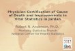 Physician Certification of Cause of Death and Improvements in Vital Statistics in Jordan Robert N. Anderson, Ph.D. Mortality Statistics Branch National