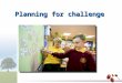 Planning for challenge. Key issues addressed by the study This study explored:This study explored: –the extent to which pupils are challenged in their