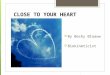 CLOSE TO YOUR HEART  By Becky Blaauw  Biokineticist