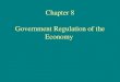 Chapter 8 Government Regulation of the Economy. Political Ideology Party Role of Govt. Size of Govt. DemocratsTo help people who need it Large Republicans