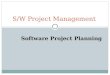 S/W Project Management Software Project Planning