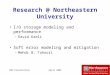 EMC PresentationApril 20051 Research @ Northeastern University I/O storage modeling and performance –David Kaeli Soft error modeling and mitigation –Mehdi