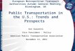 1 European Metropolitan Transport Authorities Autumn General Meeting, Birmingham, UK Public Transportation in the U.S.: Trends and Prospects Art Guzzetti