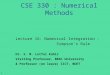 CSE 330 : Numerical Methods Lecture 16: Numerical Integration - Simpson’s Rule Dr. S. M. Lutful Kabir Visiting Professor, BRAC University & Professor (on
