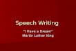 Speech Writing “I Have a Dream” Martin Luther King