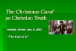 The Christmas Carol as Christian Truth “The End of It” Session Seven: Jan. 4, 2015