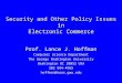Security and Other Policy Issues in Electronic Commerce Prof. Lance J. Hoffman Computer Science Department The George Washington University Washington