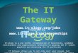 Powered by The IT Gateway   IT-oLogy is a non profit collaboration of businesses, academic institutions