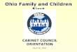 Ohio Family and Children First CABINET COUNCIL ORIENTATION April 20, 2007