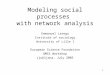 1 Modeling social processes with network analysis Emmanuel Lazega Institute of sociology University of Lille 1 European Science Foundation QMSS Workshop