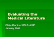 Evaluating the Medical Literature Clista Clanton, MSLS, AHIP January 2009