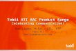 Tobii ATI AAC Product Range Celebrating Communication! Dan Lipka, M.Ed., OTL, ATP Tobii ATI Dan.lipka@tobiiati.com