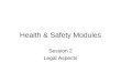 Health & Safety Modules Session 2 Legal Aspects. Today Quick Review Common vs Statute Law Common Law Aspects Statute Law –SHWWA 2005 –Genl App Regs –Other